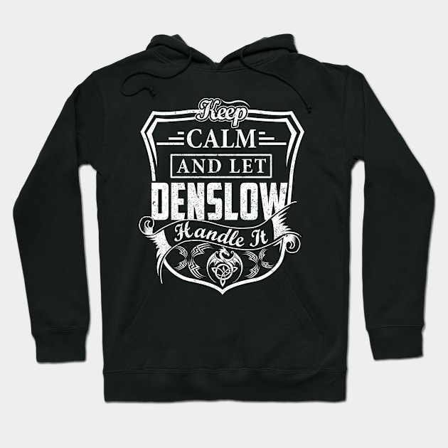 Keep Calm and Let DENSLOW Handle It Hoodie by Jenni